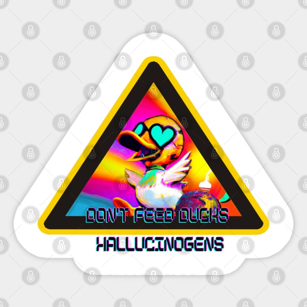 Don't Feed the Love Duck Hallucinogens - Cute and Quirky Psychedelic T-Shirt Sticker by Trippy Critters